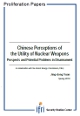 Chinese Perceptions of the Utility of Nuclear Weapons. Prospects and Potential Problems in Disarmament