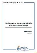 La réforme du secteur de sécurité, entre bureaucraties et stratégie